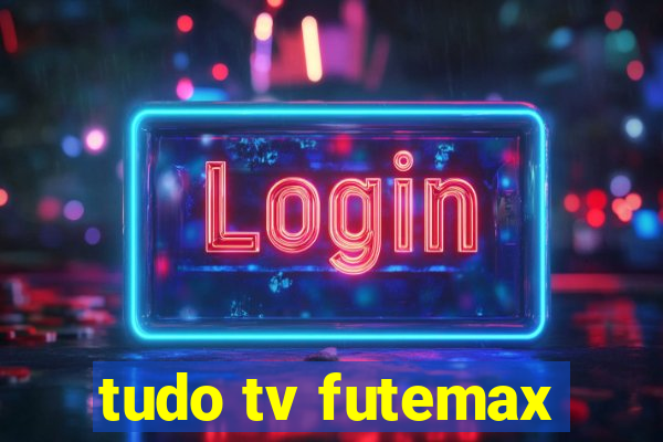 tudo tv futemax